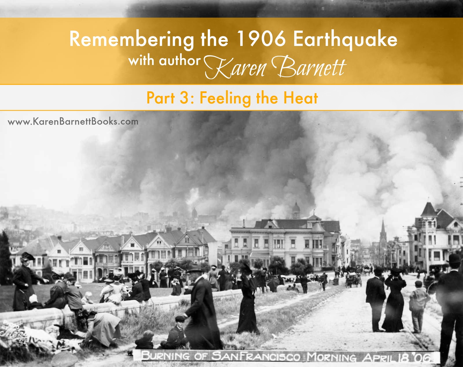 Remembering the 1906 Earthquake: Feeling the Heat