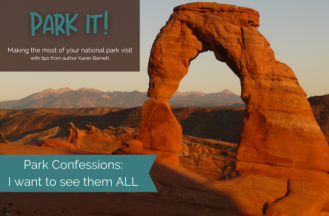 National Parks Confession: I want to see them all, but here’s why I probably won’t.